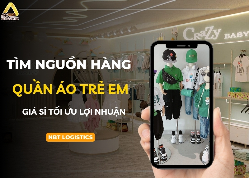 cach-tim-nguon-hang-lay-si-quan-ao-tre-em-gia-si-toi-uu-loi-nhuan-kinh-doanh